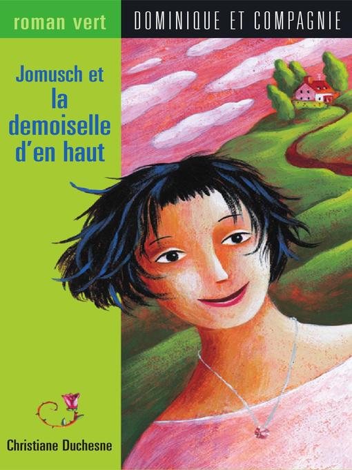 Title details for Jomusch et la demoiselle d'en haut by Josée Masse - Available